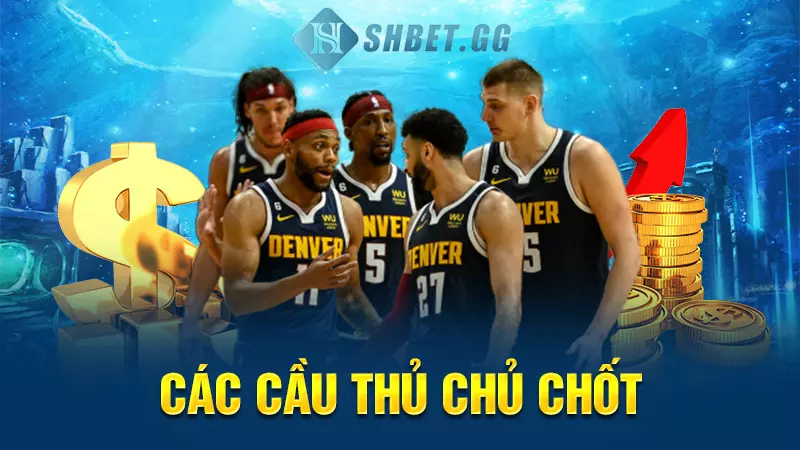 Các cầu thủ chủ chốt