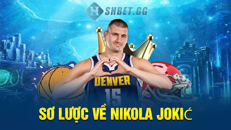 Sơ lược về Nikola Jokić