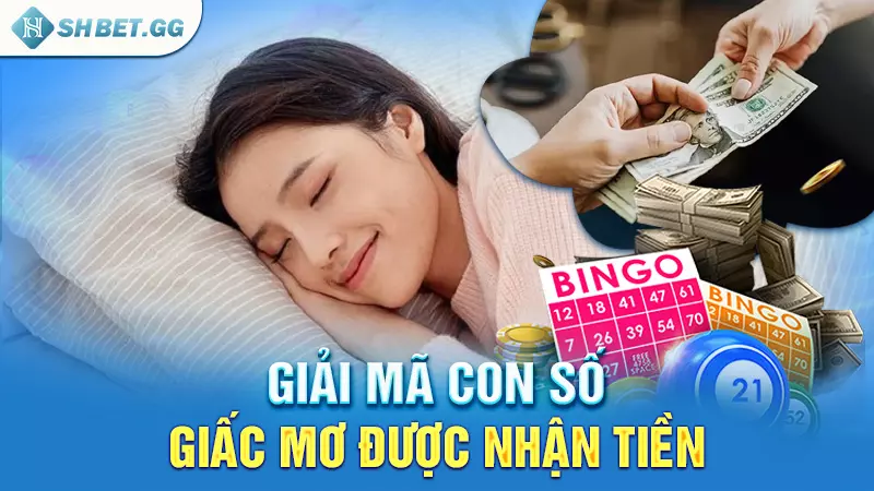 Giải mã con số giấc mơ được nhận tiền