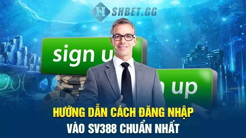 Hướng dẫn cách đăng nhập vào SV388 chuẩn nhất