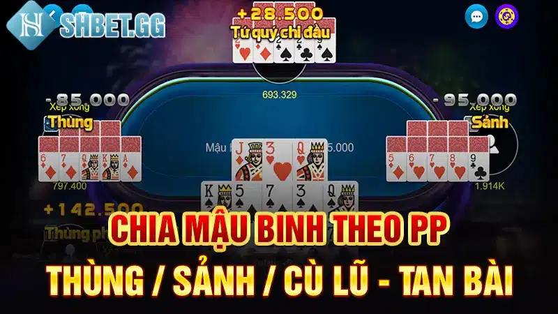 Chia mậu binh theo PP thùng / sảnh / cù lũ - tan bài