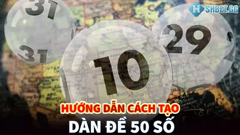 hướng dẫn cách tạo dàn đề 50 số