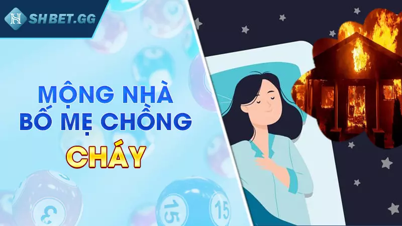 Mộng nhà bố mẹ chồng cháy