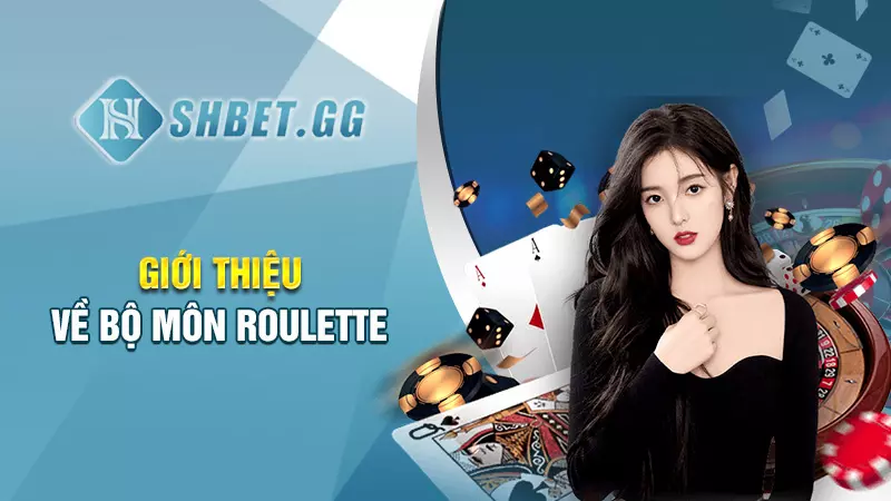 Giới thiệu về bộ môn roulette