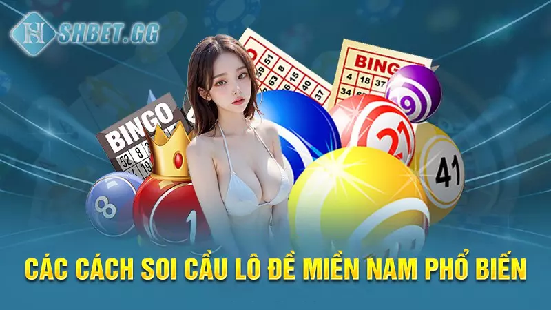 Các cách soi cầu lô đề miền Nam phổ biến