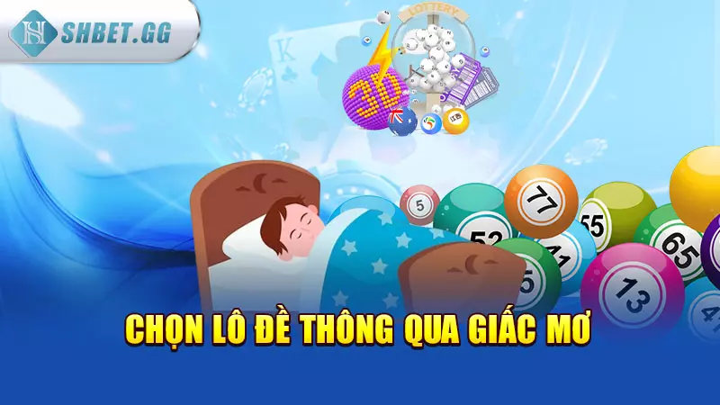 Chọn lô đề thông qua giấc mơ