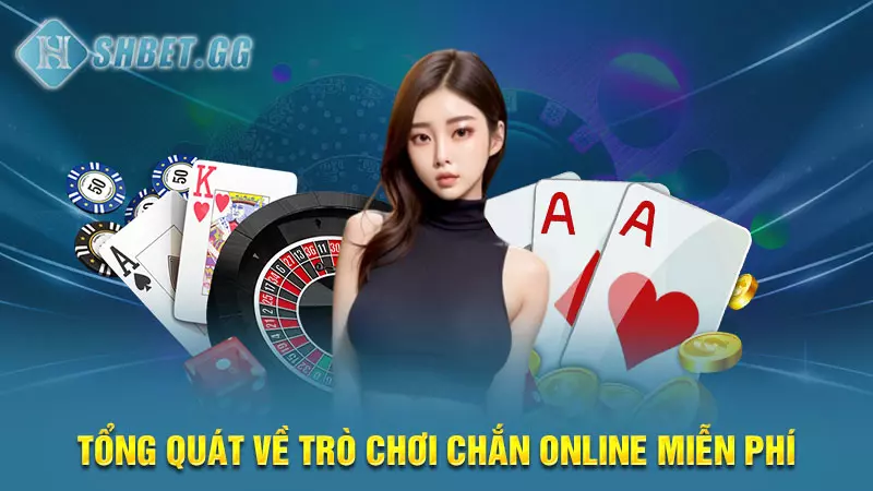 Tổng quát về trò chơi chắn online miễn phí