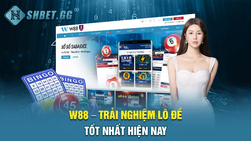 W88 – Trải nghiệm lô đề tốt nhất hiện nay