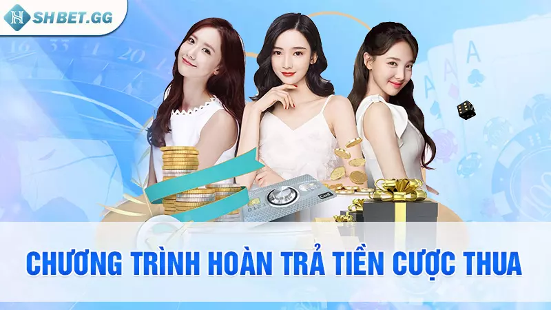 Chương trình hoàn trả tiền cược thua