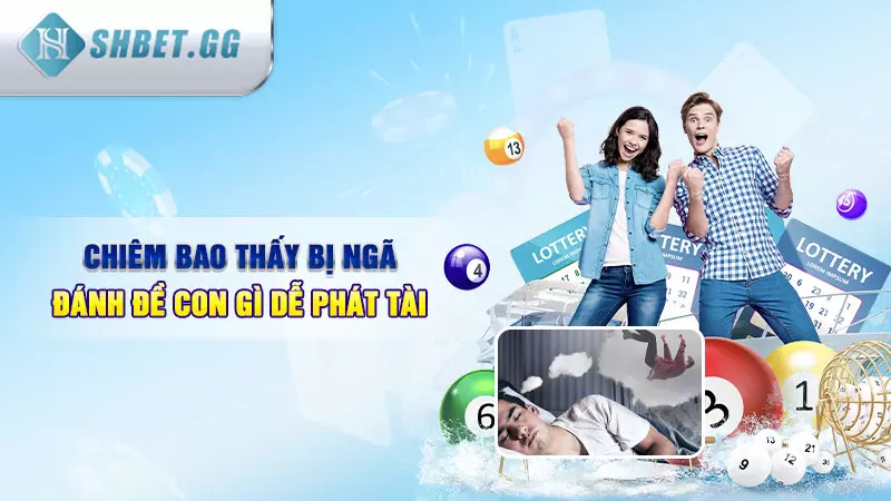 Chiêm bao thấy bị ngã đánh đề con gì dễ phát tài